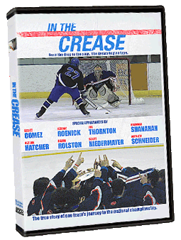 In The Crease Movie, A Documentary from Stickmen Pictures LLC.